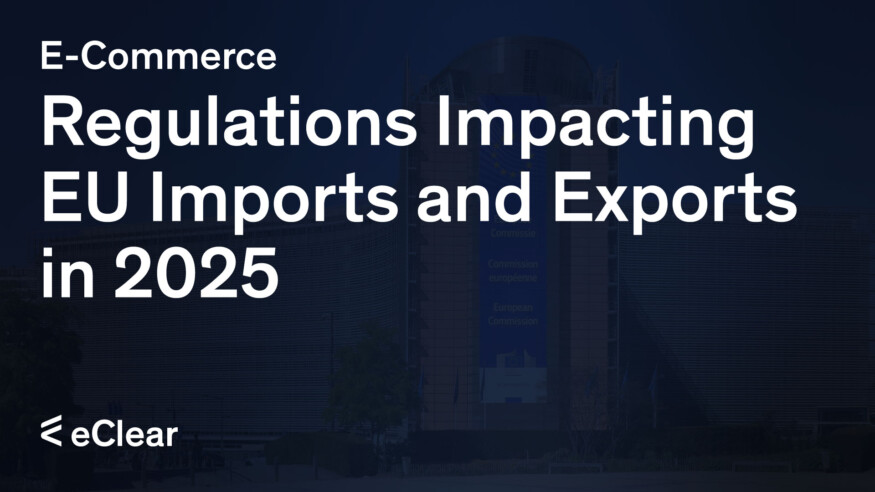 Regulations Impacting EU Imports and Exports in 2025