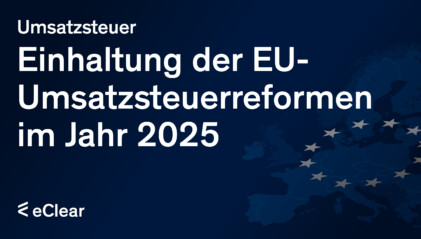 Einhaltung der EU- Umsatzsteuerreformen im Jahr 2025