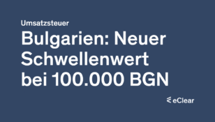 Bulgarien Neuer Schwellenwert bei 100.000 BGN