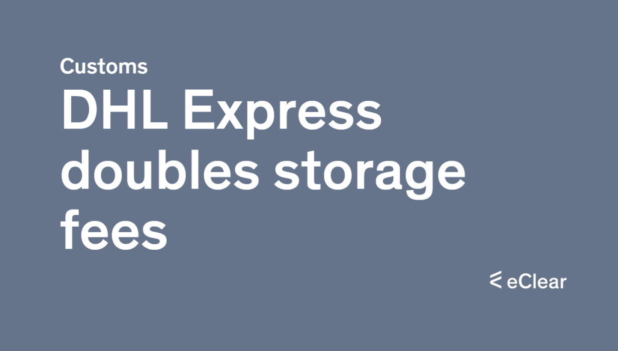 Customs storage DHL Express increases costs by 100 eClear AG