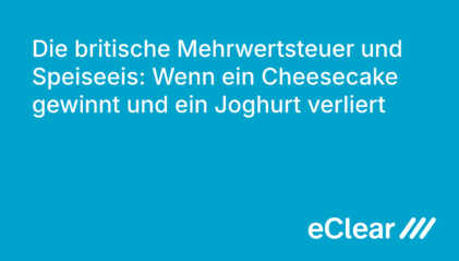 Die britische Mehrwertsteuer und Speiseeis Wenn ein Cheesecake gewinnt und ein Joghurt verliert