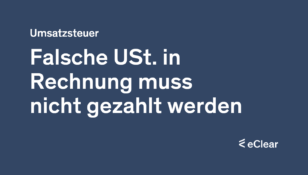 Falsche USt in Rechnung muss nicht gezahlt werden