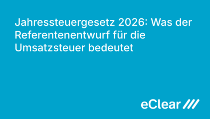Jahressteuergesetz Was der Referentenentwurf für die Umsatzsteuer bedeutet