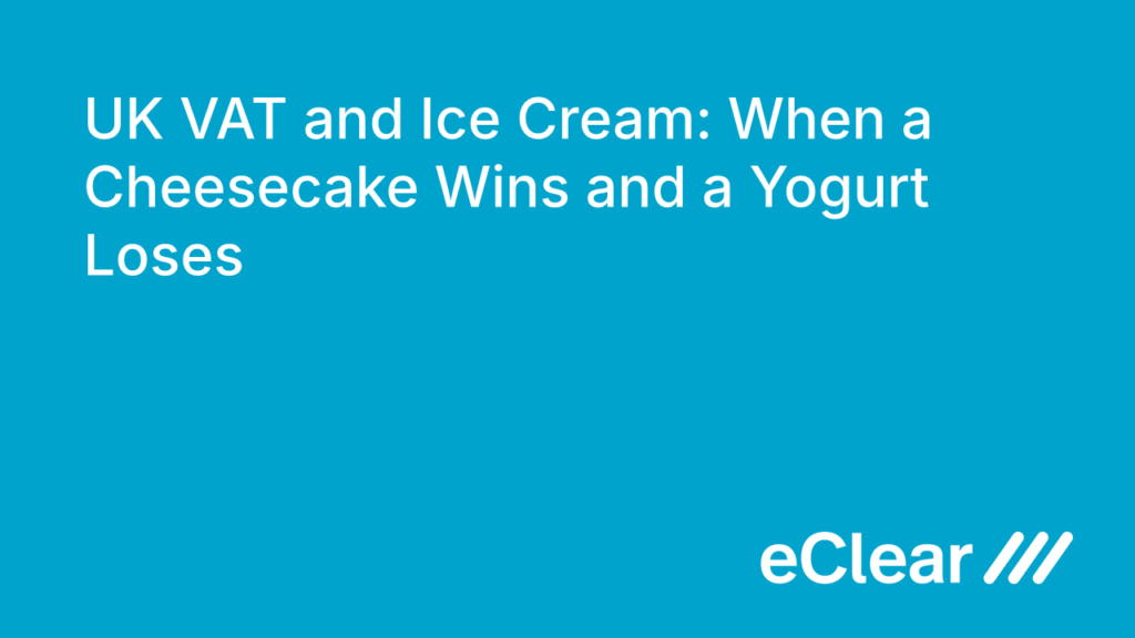 UK VAT and Ice Cream When a Cheesecake Wins and a Yogurt Loses