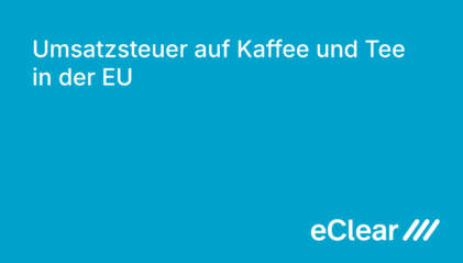 Umsatzsteuer auf Kaffee und Tee in der EU