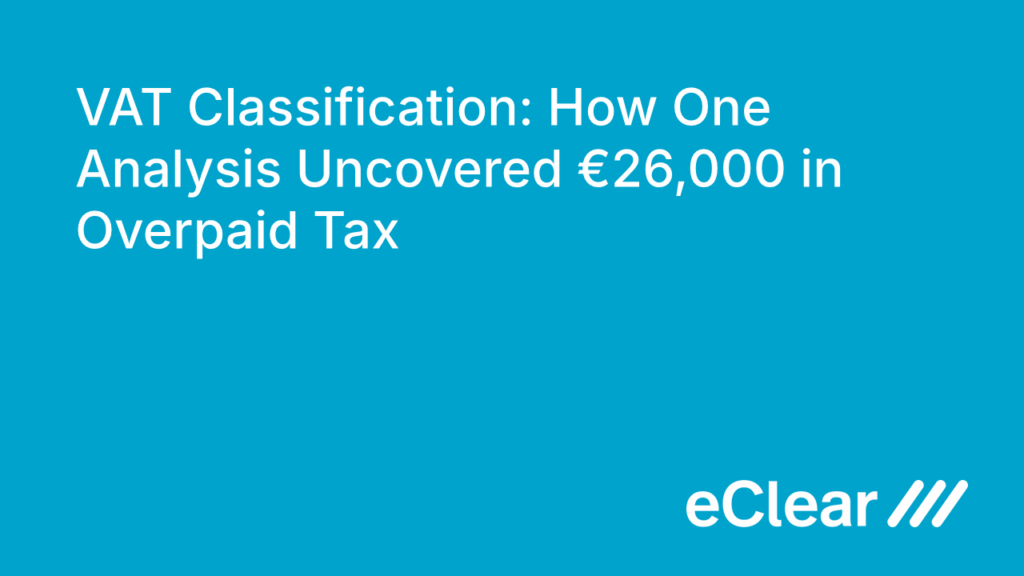 VAT Classification How One Analysis Uncovered € in Overpaid Tax